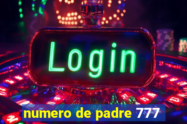 numero de padre 777